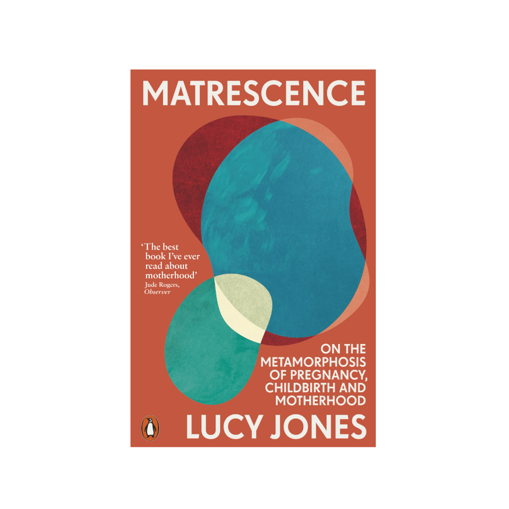 Matrescence - On the Metamorphosis of Pregnancy, Childbirth and Motherhood